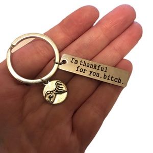 I’m thankful for you B****adult bff keychain